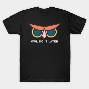 Owl Do It Later T-Shirt